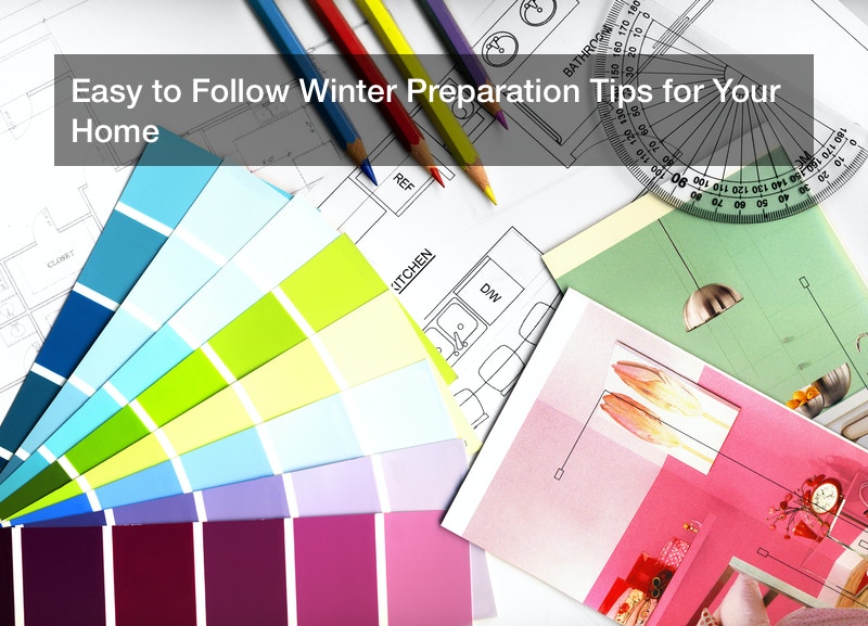 Easy to Follow Winter Preparation Tips for Your Home