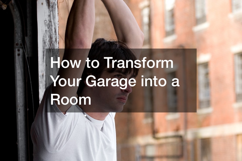 How to Transform Your Garage into a Room