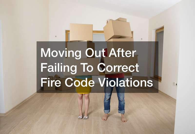 Moving Out After Failing To Correct Fire Code Violations