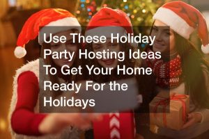 holiday party hosting ideas