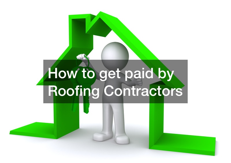 How to get paid by Roofing Contractors