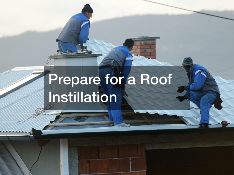 Prepare for a Roof Instillation