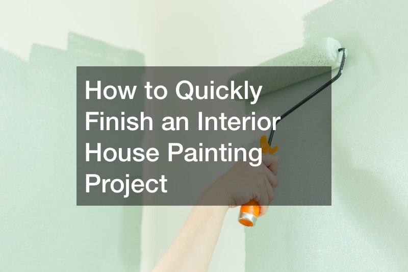 How to Quickly Finish an Interior House Painting Project