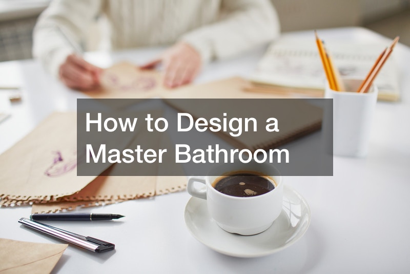 How to Design a Master Bathroom