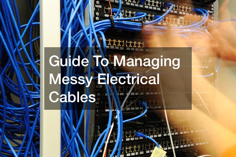 Guide To Managing Messy Electrical Cables