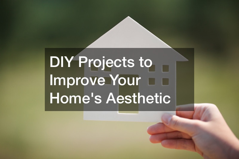 DIY Projects to Improve Your Homes Aesthetic