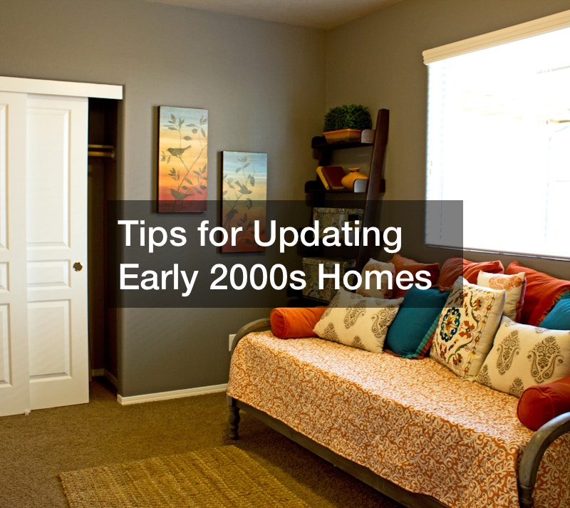 Tips for Updating Early 2000s Homes