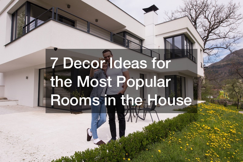 7 Decor Ideas for the Most Popular Rooms in the House