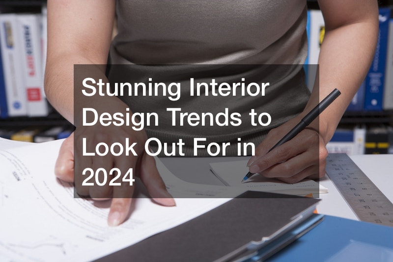 Stunning Interior Design Trends to Look Out For in 2024