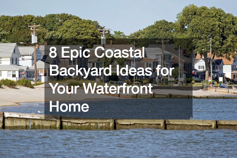 coastal backyard ideas
