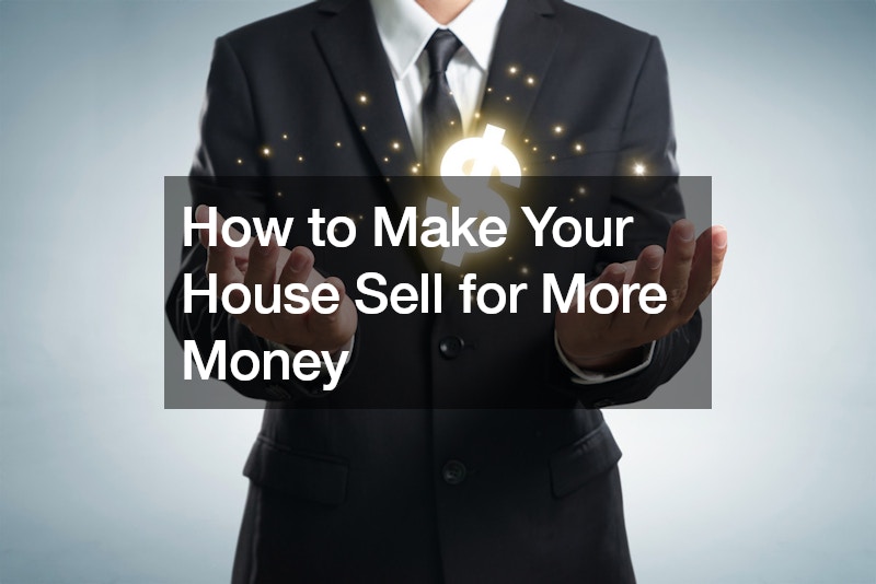 How to Make Your House Sell for More Money