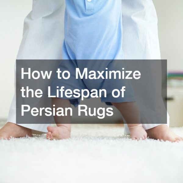 How to Maximize the Lifespan of a Persian Rug