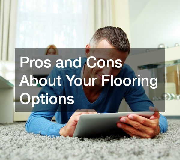 Pros and Cons About Your Flooring Options