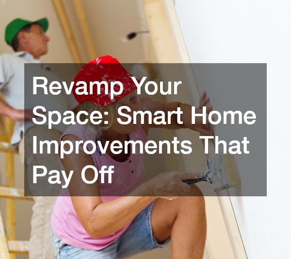 Revamp Your Space Smart Home Improvements That Pay Off
